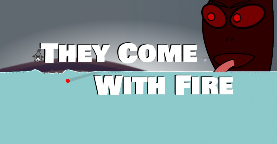 They Come With Fire