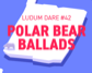 Polar Bear Ballads