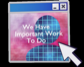 We Have Important Work To Do