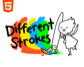 Different Strokes