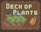 Deck of plants