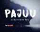 Pajuu - Always With You