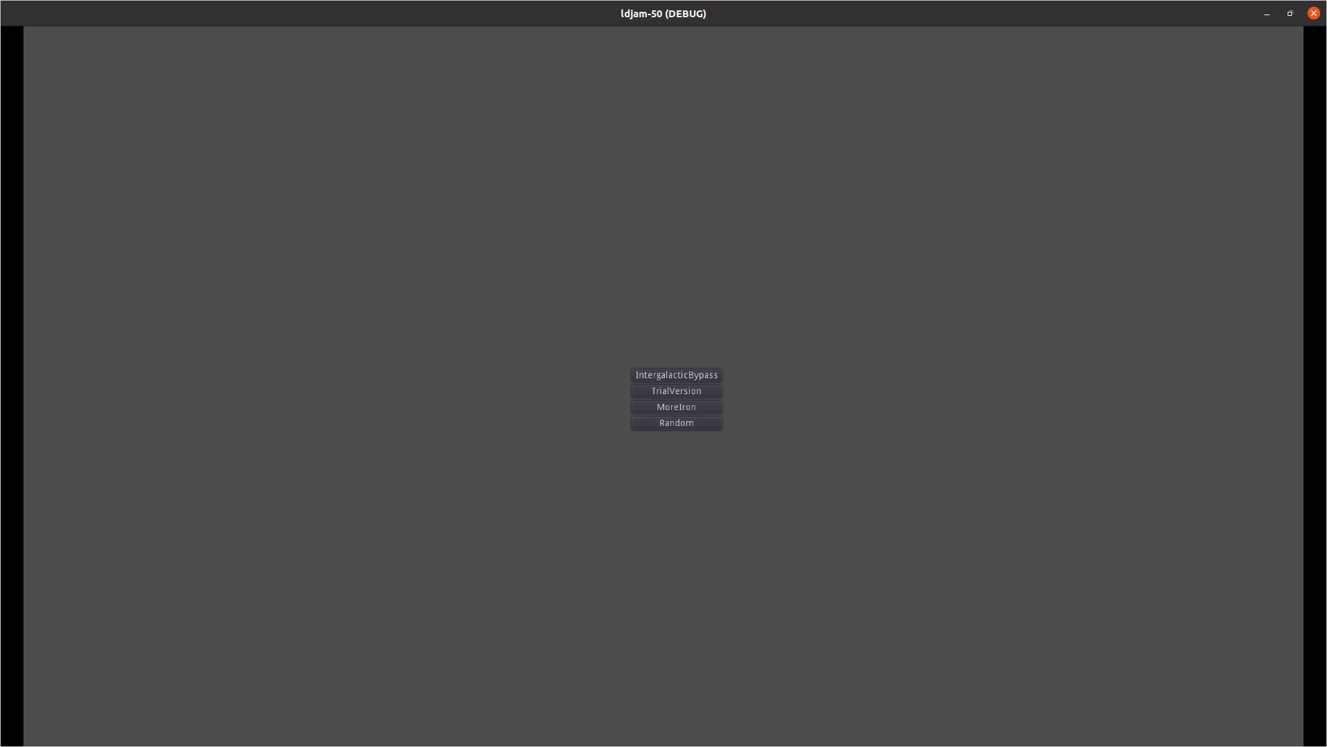 screenshot of a minimalist main menu with four buttons which say IntergalacticBypass, TrialVersion, MoreIron, and Random