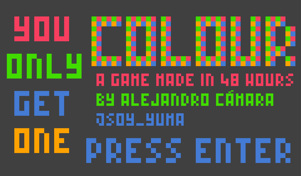 You Only Get One COLOUR!