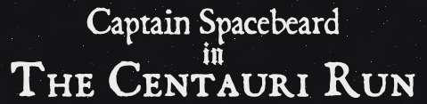 Captain Spacebeard in The Centauri Run